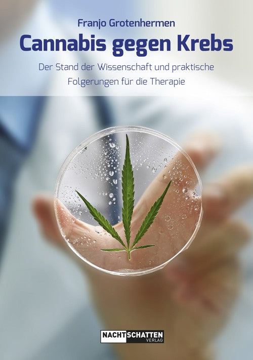 Cannabis gegen Krebs -  Grotenhermen Franjo (2017)