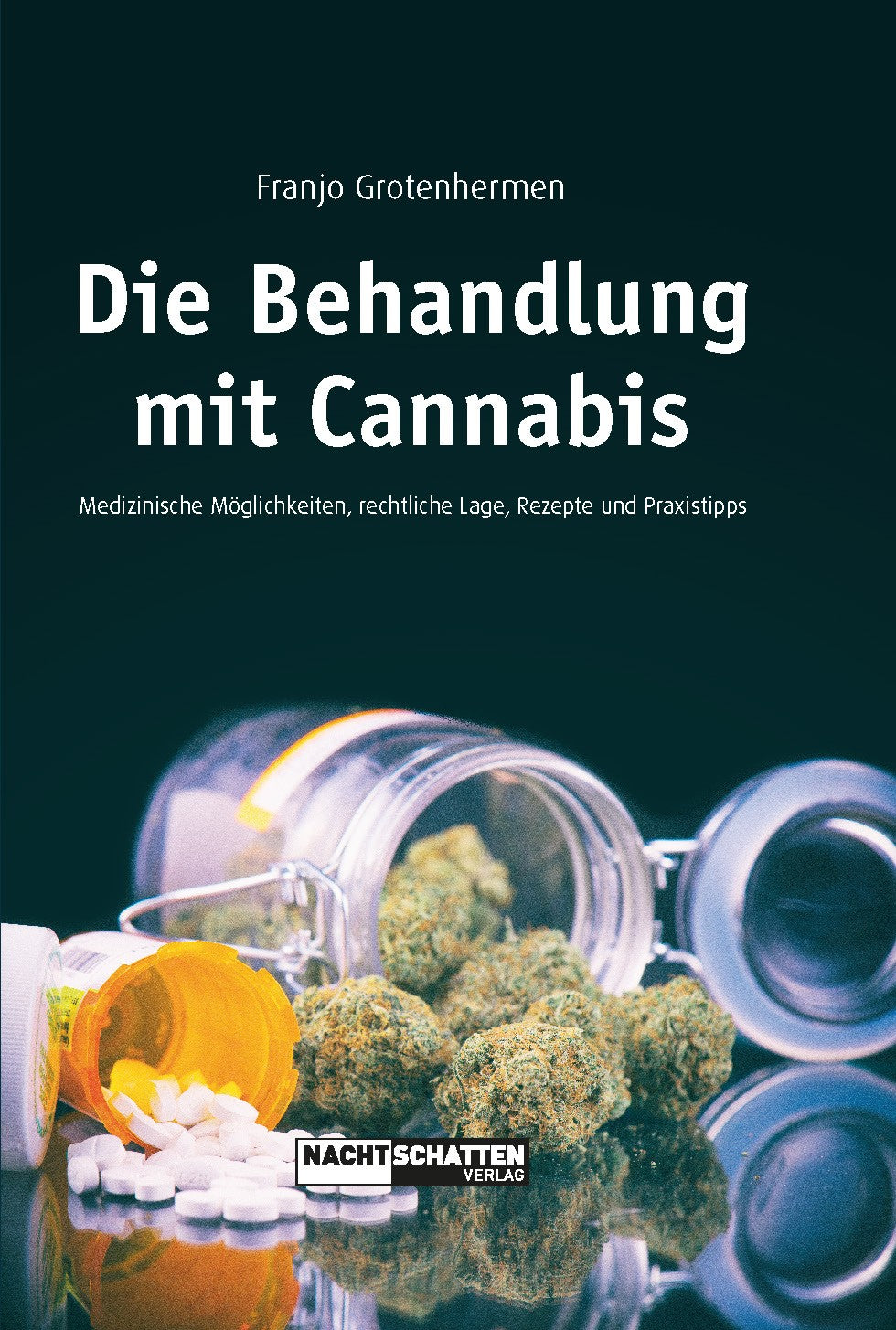 Die Behandlung mit Cannabis - Grotenhermen Franjo (2019)