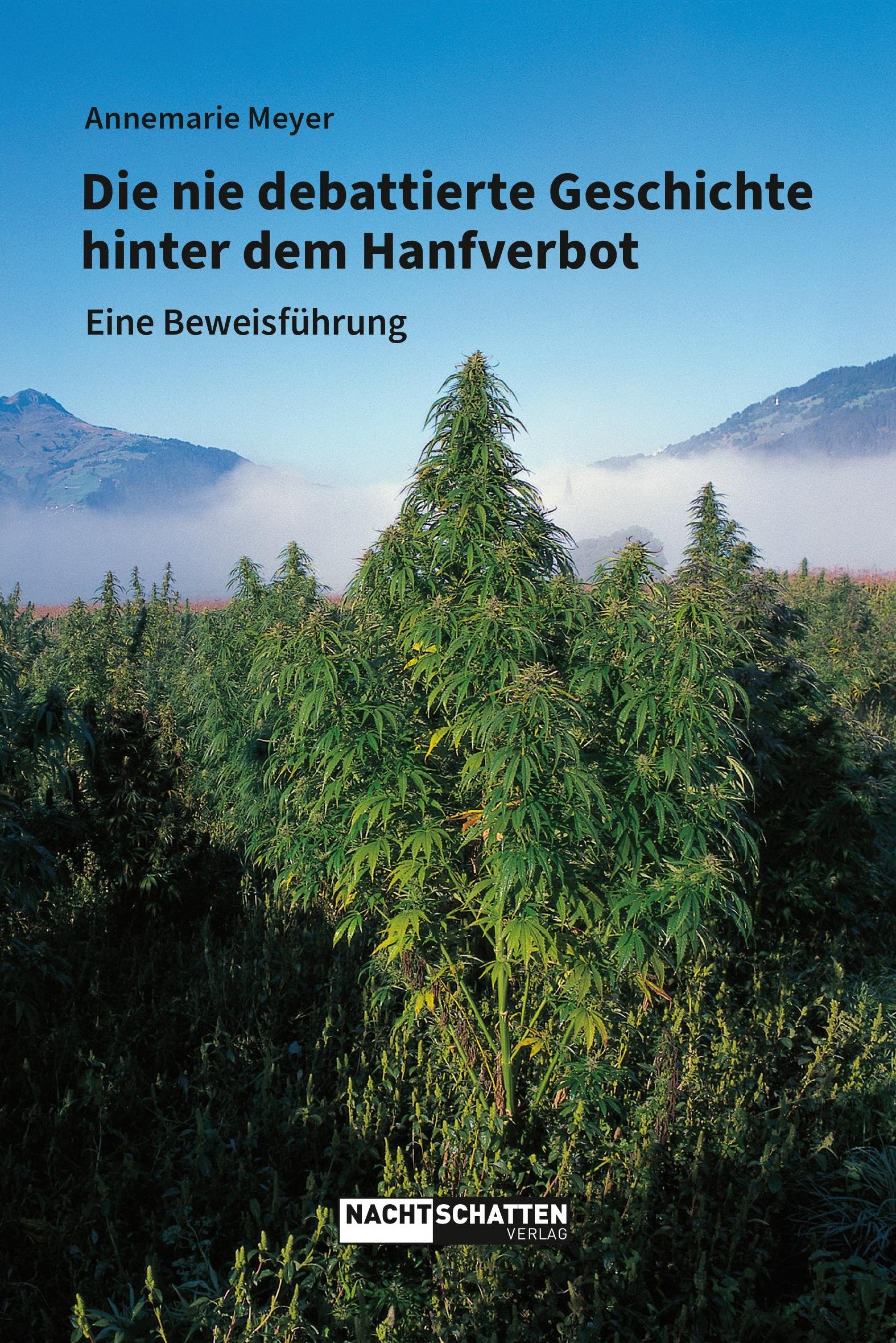 Die nie debattierte Geschichte hinter dem Hanfverbot - Meyer Annemarie (2023)
