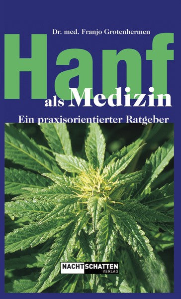 Hanf als Medizin - Grotenhermen Franjo (2017)
